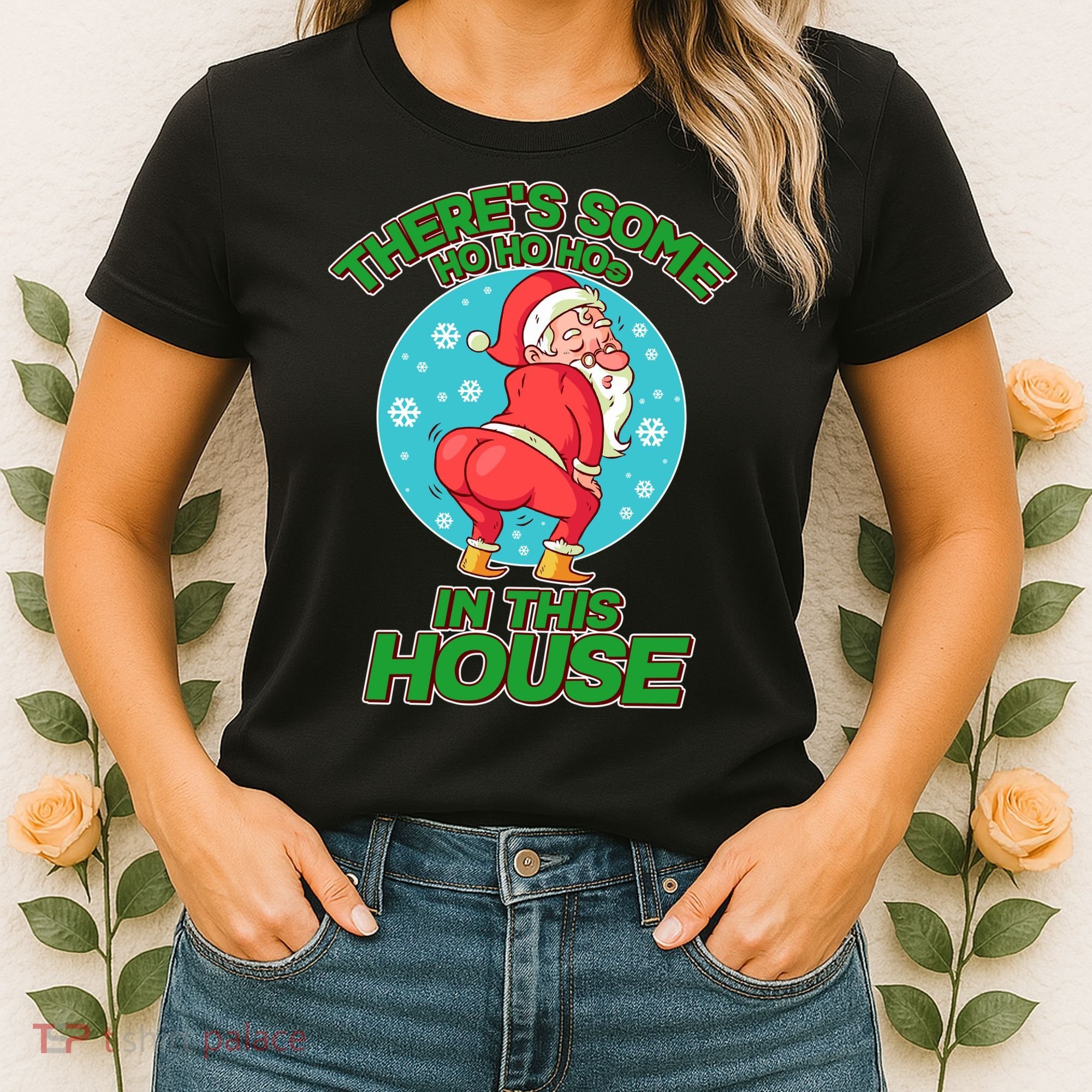 There's Some Ho Ho Hos In This House Twerking Santa Women's T-Shirt