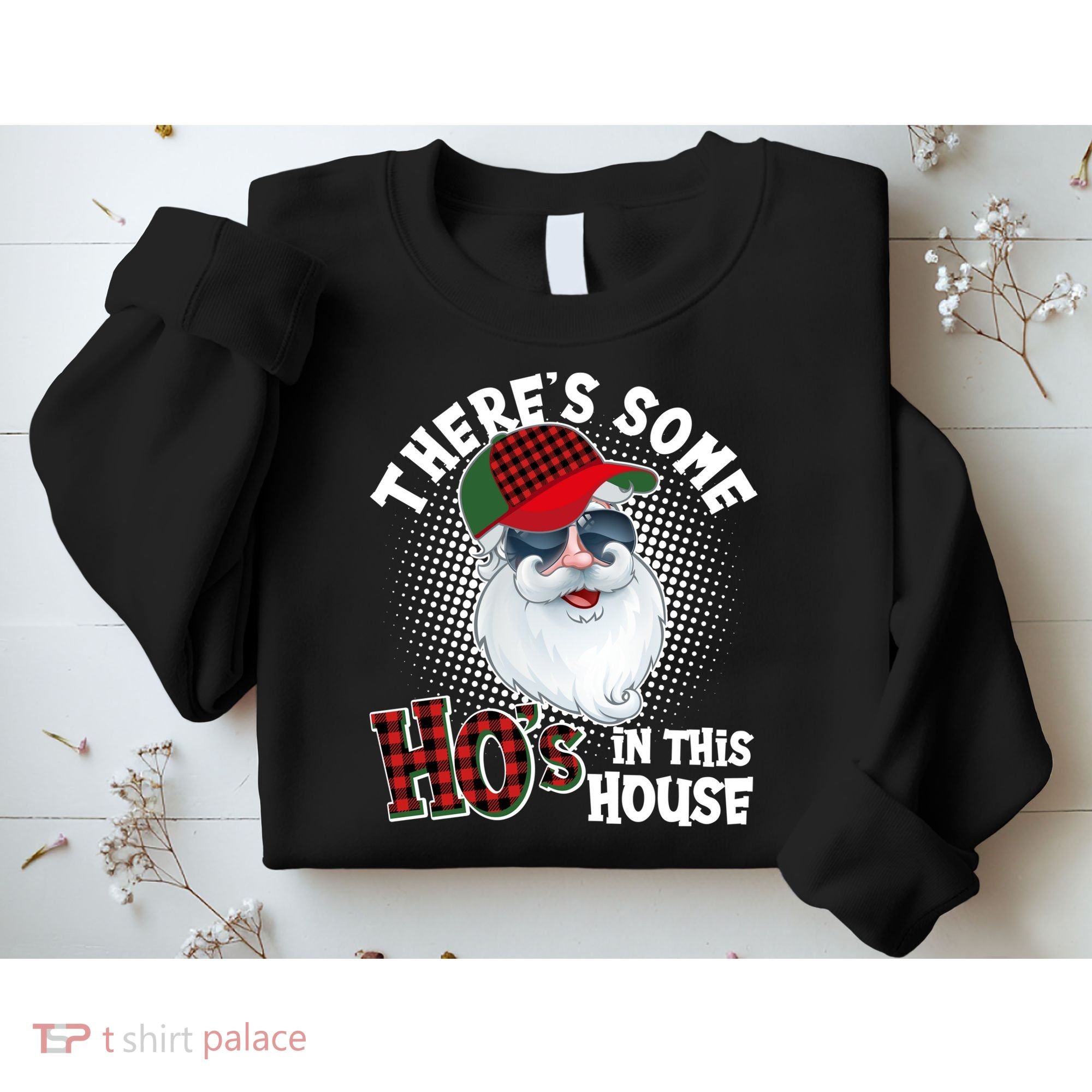 There's Some Ho's In This House Plaid Santa Sweatshirt