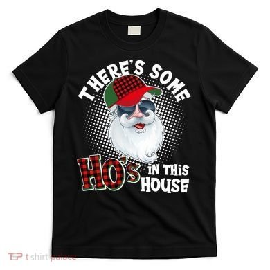 There's Some Ho's In This House Plaid Santa T-Shirt