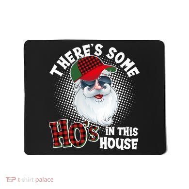 There's Some Ho's In This House Plaid Santa Mousepad