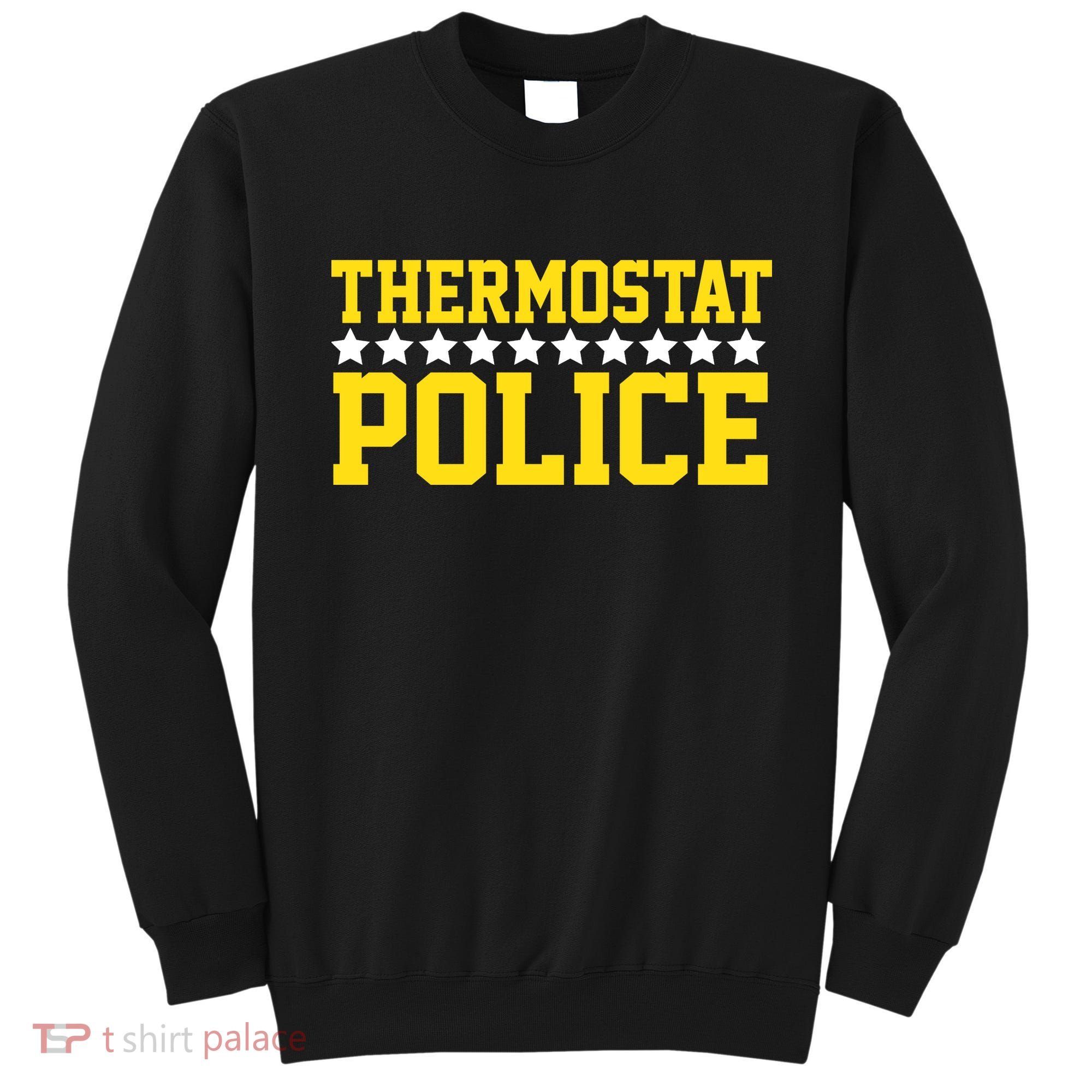 Thermostat Police Sweatshirt