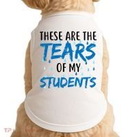 These Are The Tears of my Students Doggie Tank thumb 0