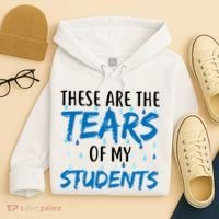 These Are The Tears of my Students Hoodie thumb 4