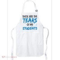 These Are The Tears of my Students Apron thumb 0