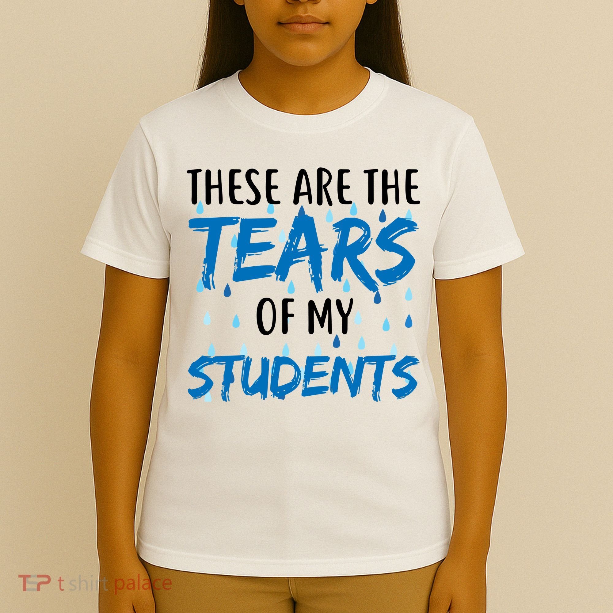 These Are The Tears of my Students T-Shirt