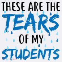 These Are The Tears of my Students Button thumb 1