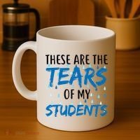 These Are The Tears of my Students Coffee Mug thumb 4