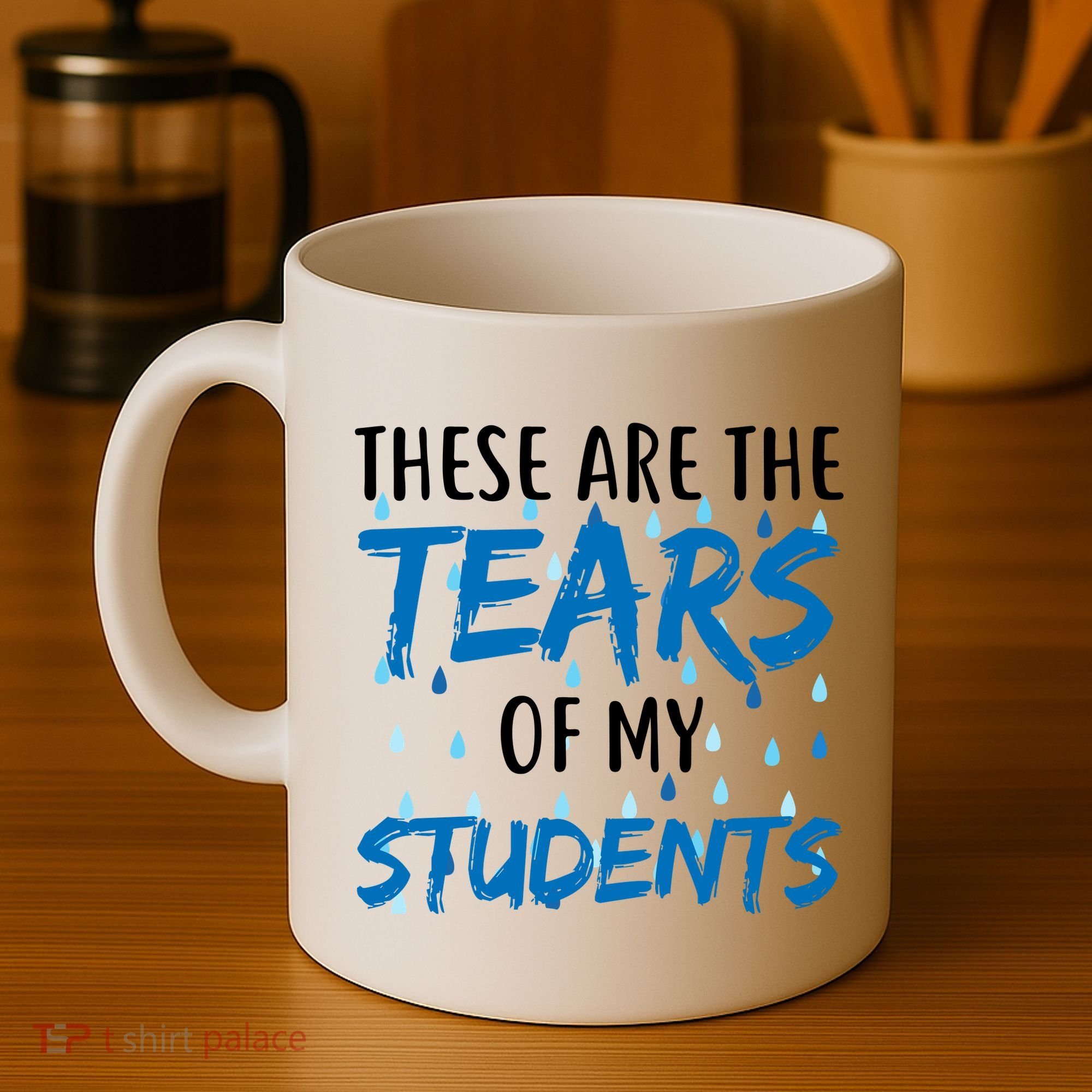 These Are The Tears of my Students Coffee Mug