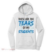 These Are The Tears of my Students Women's Hoodie thumb 0