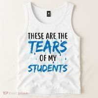 These Are The Tears of my Students Tank Top thumb 2