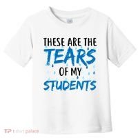 These Are The Tears of my Students Toddler T-Shirt thumb 0