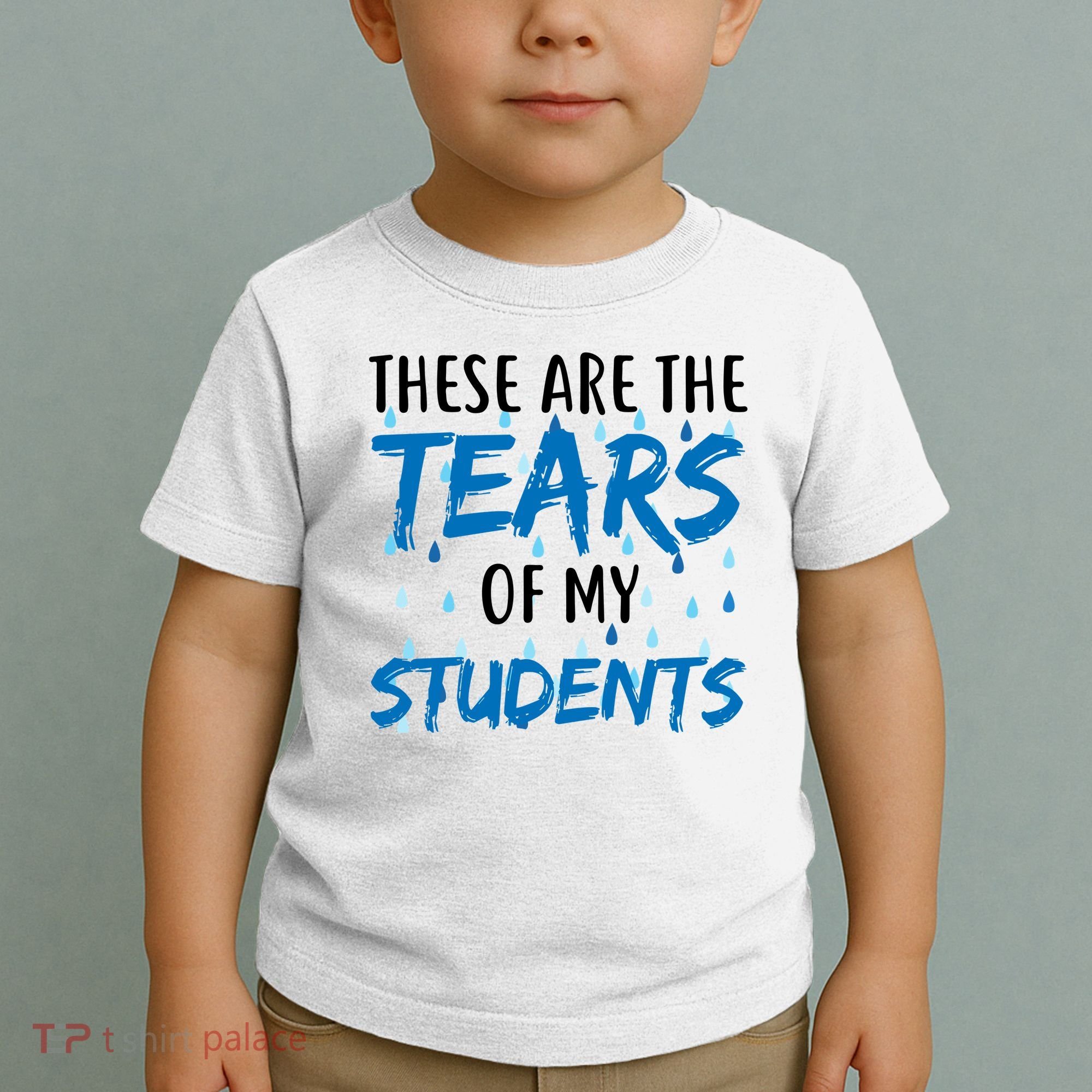 These Are The Tears of my Students Toddler T-Shirt
