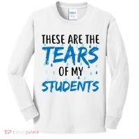 These Are The Tears of my Students Kids Long Sleeve Shirt thumb 0