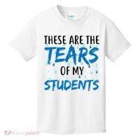 These Are The Tears of my Students Kids T-Shirt thumb 0
