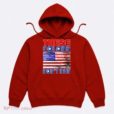 These Colors Don't Run Hoodie