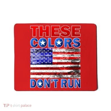 These Colors Don't Run Mousepad