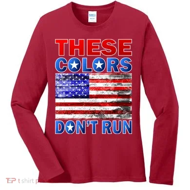 These Colors Don't Run Women's Long Sleeve Shirt