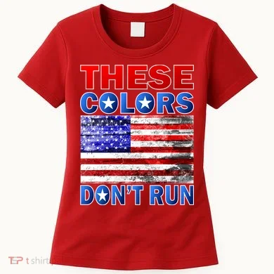 These Colors Don't Run Women's T-Shirt