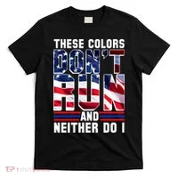 These Colors Don't Run And Neither Do I T-Shirt thumb 0