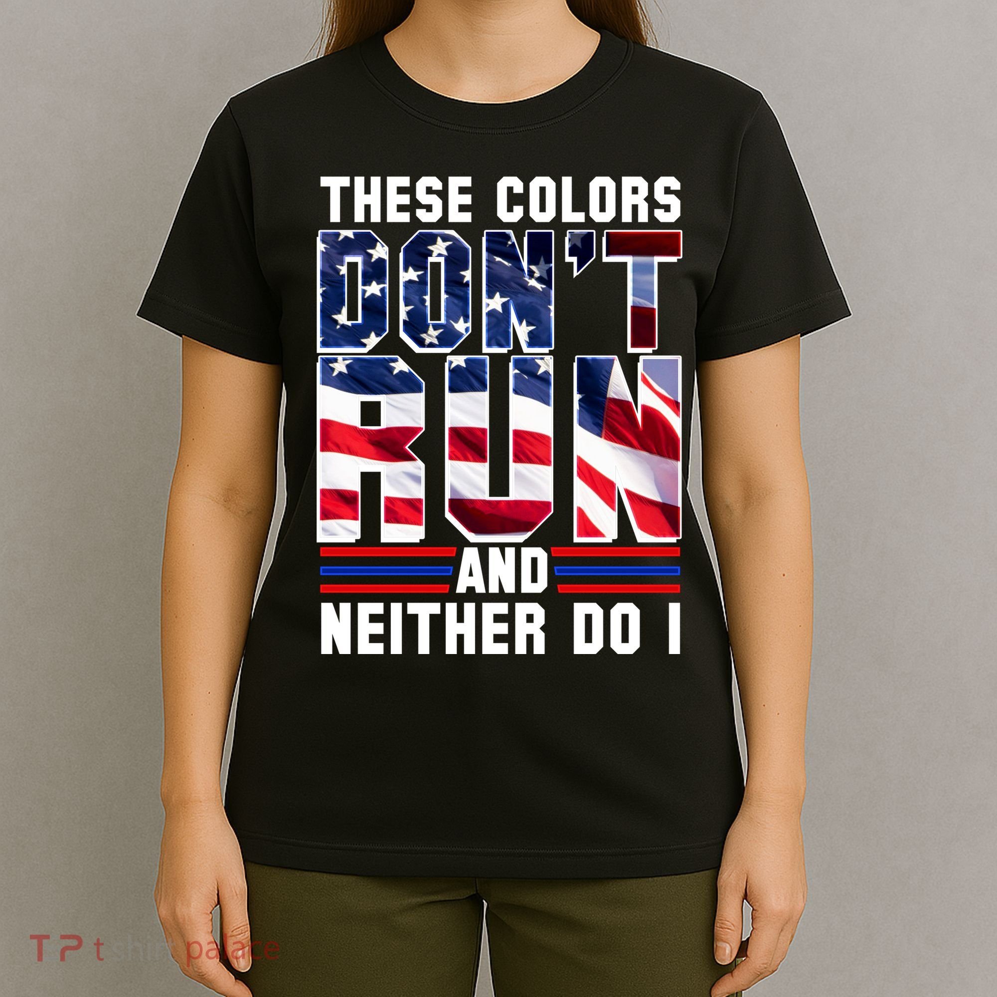 These Colors Don't Run And Neither Do I T-Shirt