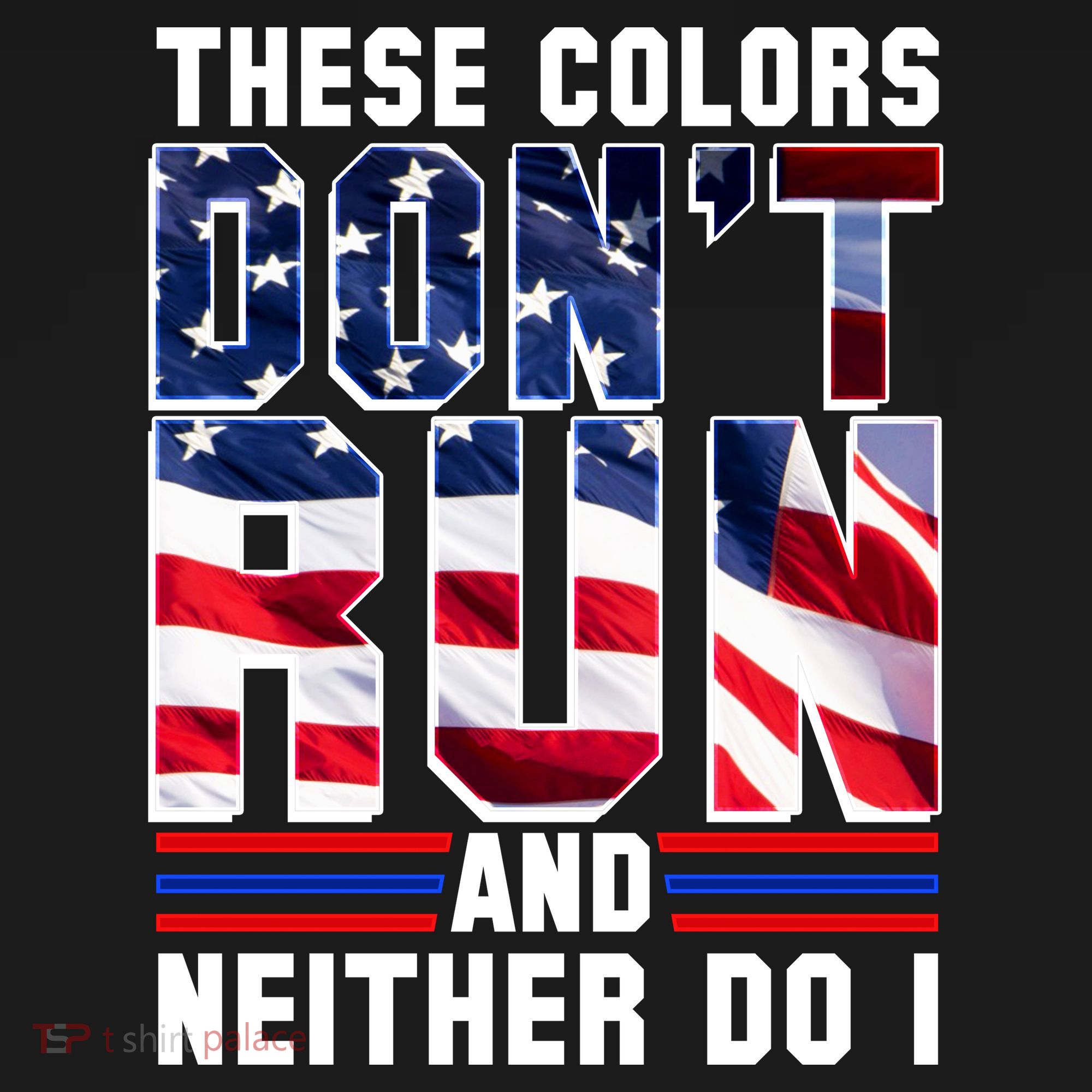 These Colors Don't Run And Neither Do I T-Shirt