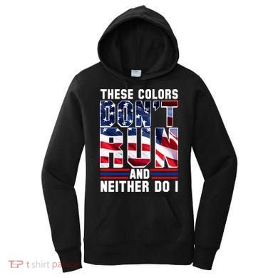 These Colors Don't Run And Neither Do I Women's Hoodie
