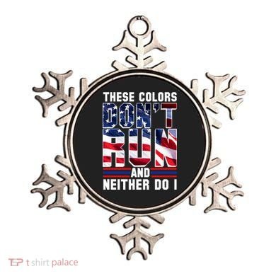 These Colors Don't Run And Neither Do I Ornament