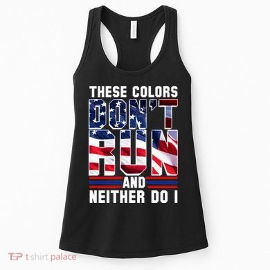 These Colors Don't Run And Neither Do I Women's Tank Top