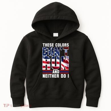 These Colors Don't Run And Neither Do I Kids Hoodie