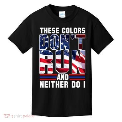 These Colors Don't Run And Neither Do I Kids T-Shirt