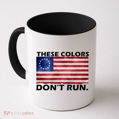 These Colors Don't Run Betsy Ross Flag Coffee Mug