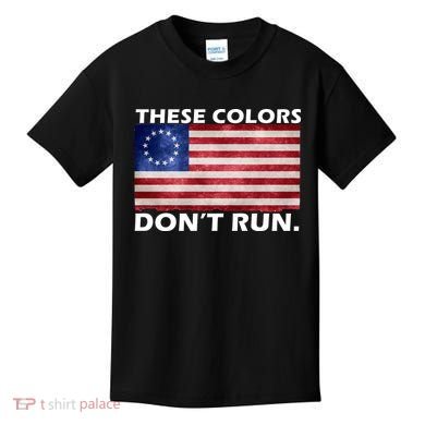 These Colors Don't Run Betsy Ross Flag Kids T-Shirt