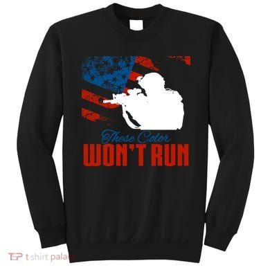 These Colors Won't Run Sweatshirt