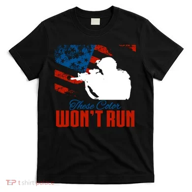 These Colors Won't Run T-Shirt