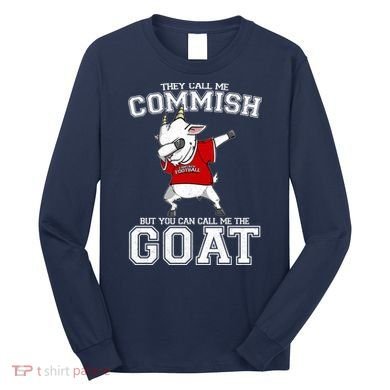 They Call Me Commish GOAT Long Sleeve Shirt