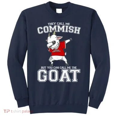 They Call Me Commish GOAT Sweatshirt