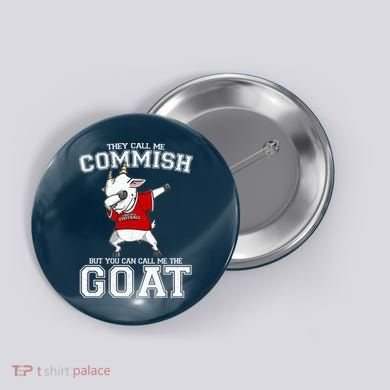 They Call Me Commish GOAT Button