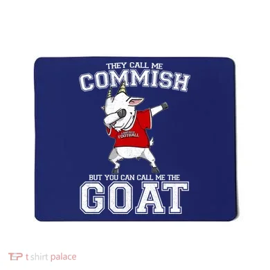 They Call Me Commish GOAT Mousepad
