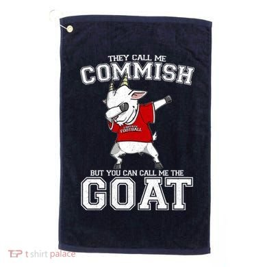 They Call Me Commish GOAT Golf Towel