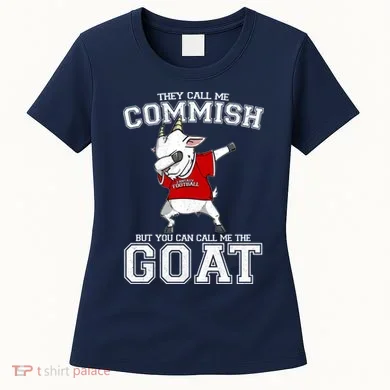 They Call Me Commish GOAT Women's T-Shirt