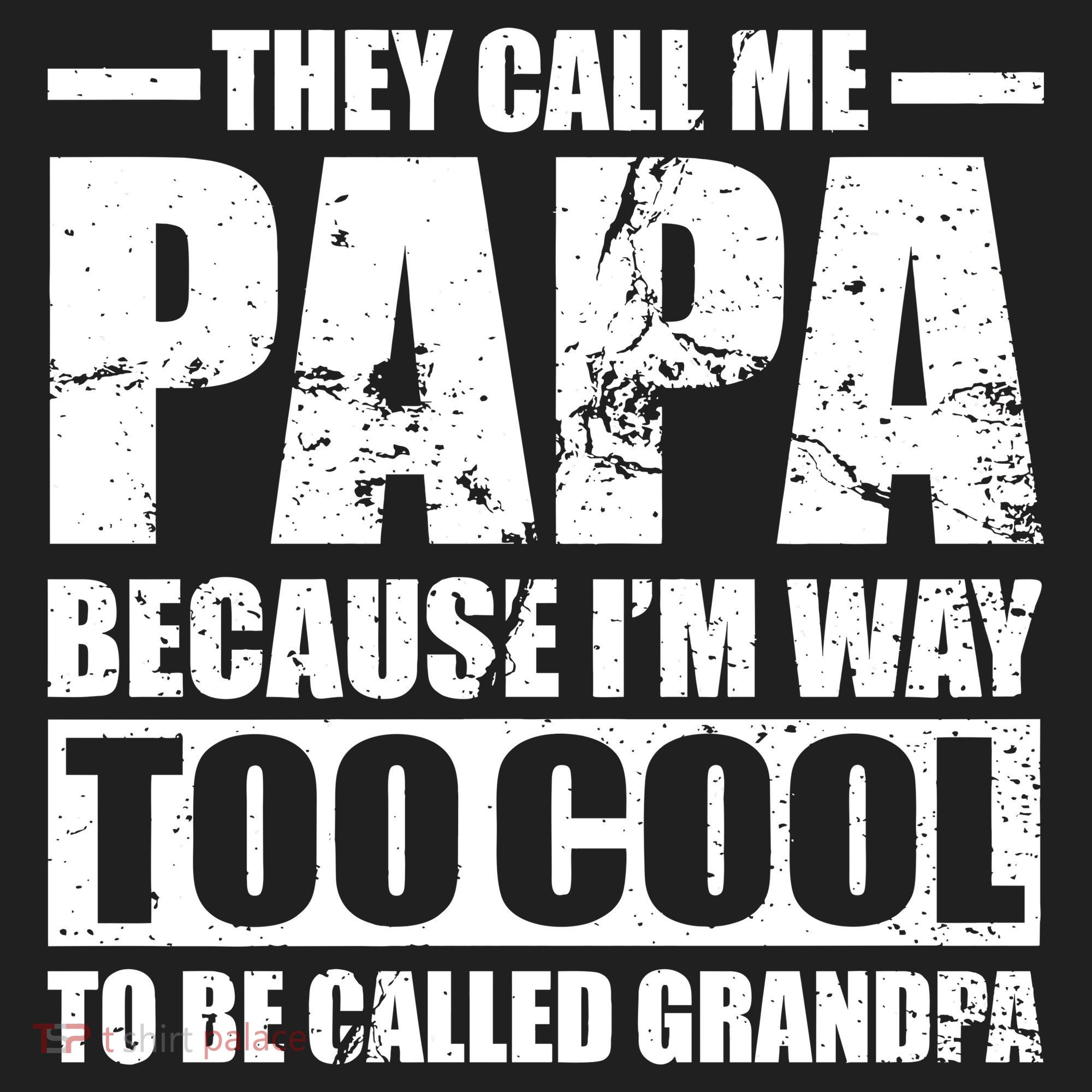 They Call Me Papa Because I'm Too Cool To Be Called Grandpa Women's Sweatshirt