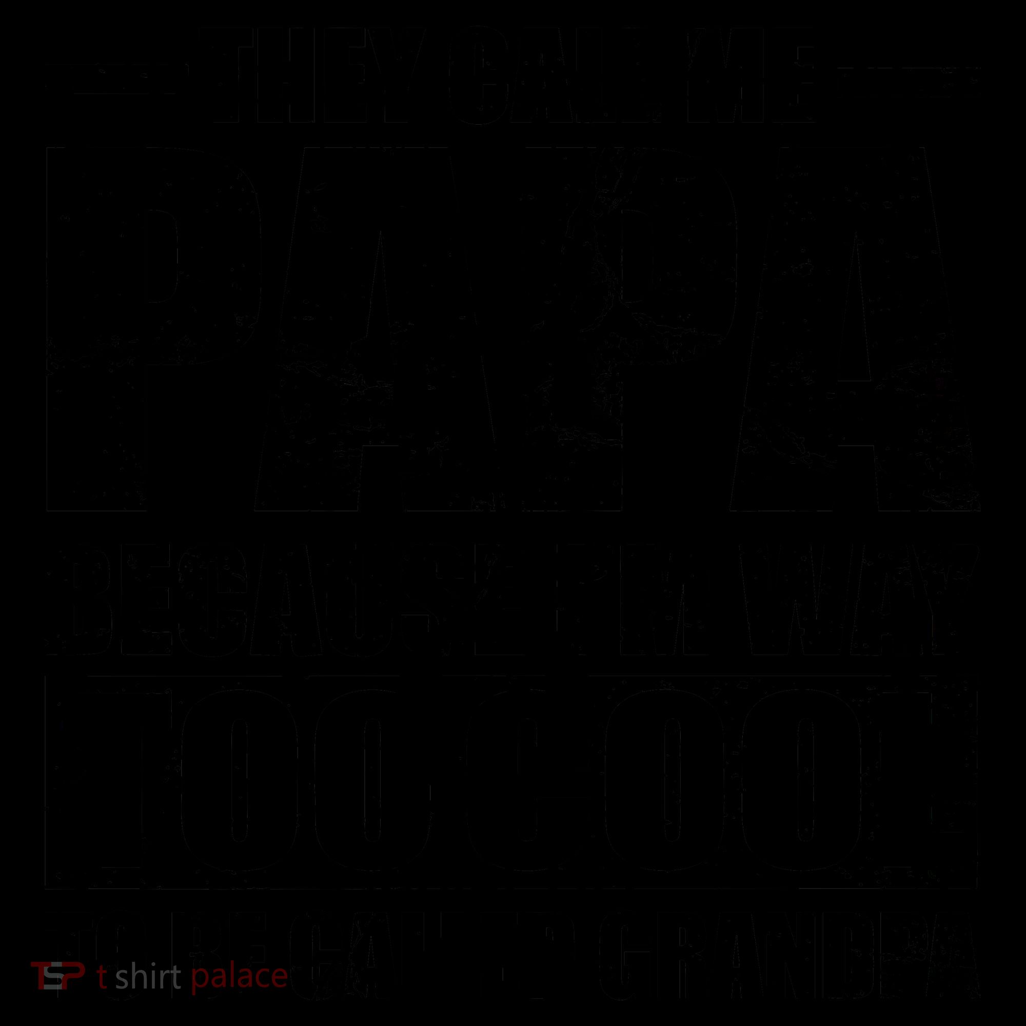 They Call Me Papa Because I'm Too Cool To Be Called Grandpa Coffee Mug