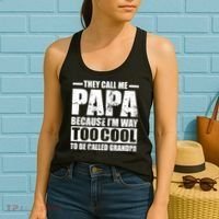 They Call Me Papa Because I'm Too Cool To Be Called Grandpa Women's Tank Top thumb 2