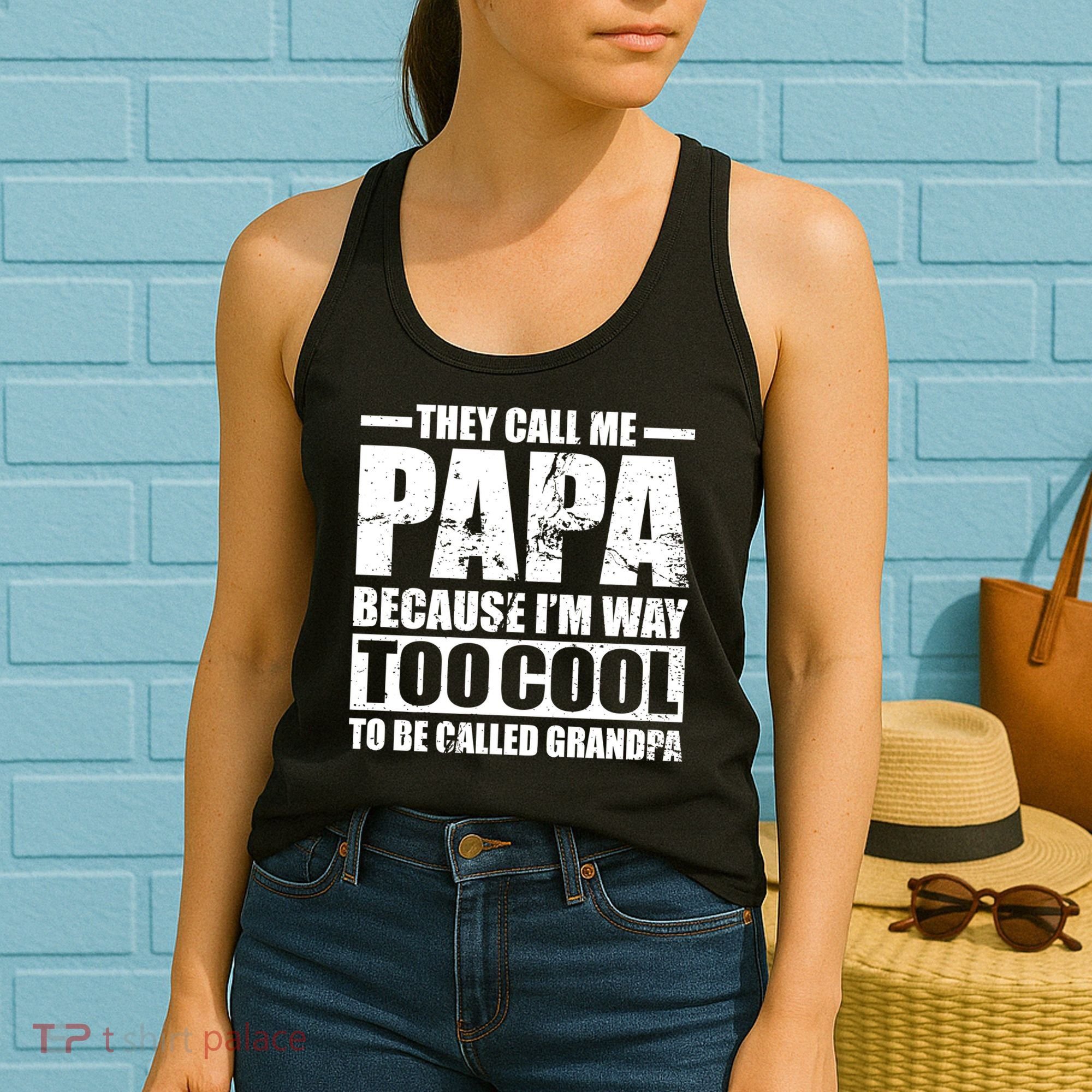 They Call Me Papa Because I'm Too Cool To Be Called Grandpa Women's Tank Top