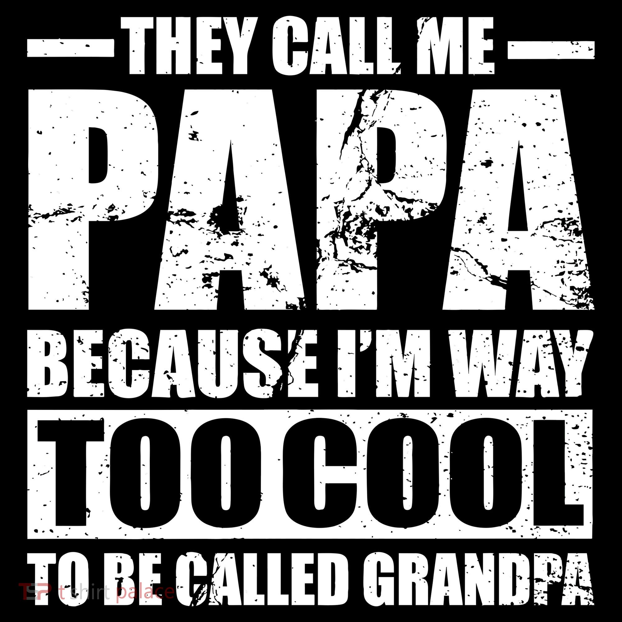 They Call Me Papa Because I'm Too Cool To Be Called Grandpa Women's Tank Top