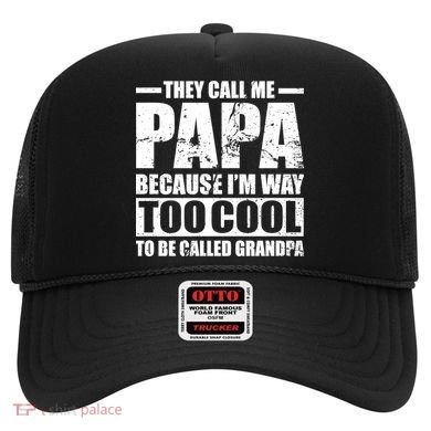 They Call Me Papa Because I'm Too Cool To Be Called Grandpa Hat
