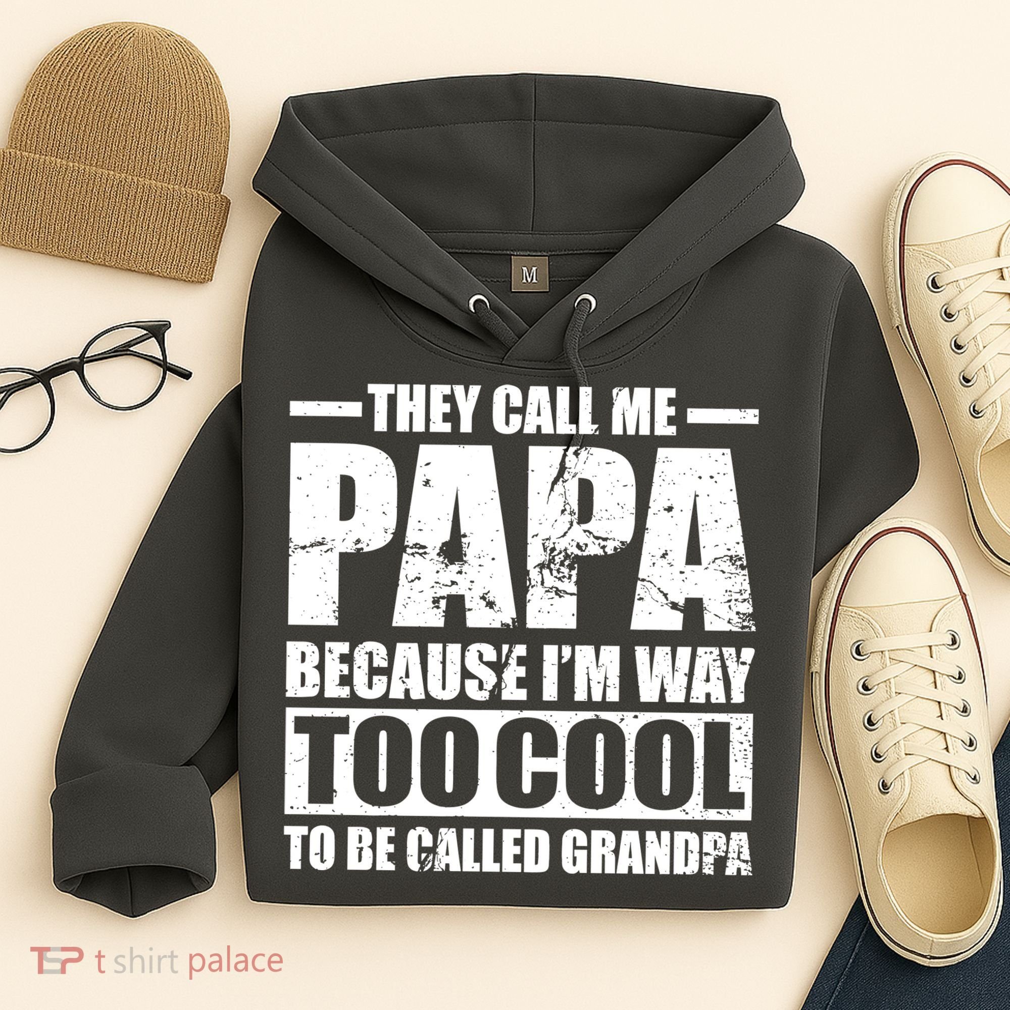 They Call Me Papa Because I'm Too Cool To Be Called Grandpa Hoodie