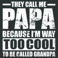 They Call Me Papa Because I'm Too Cool To Be Called Grandpa Long Sleeve Shirt thumb 2