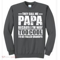 They Call Me Papa Because I'm Too Cool To Be Called Grandpa Sweatshirt thumb 0