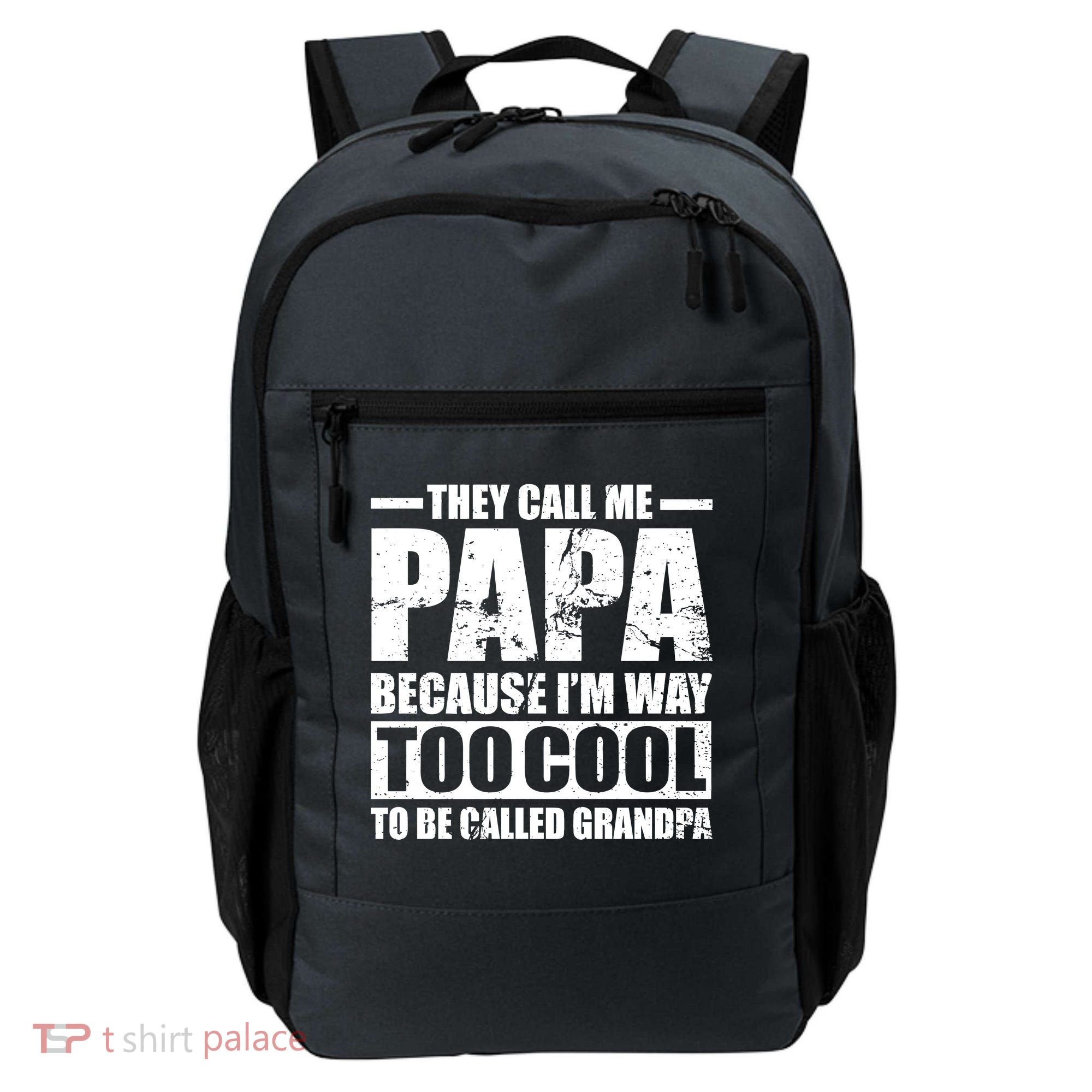 They Call Me Papa Because I'm Too Cool To Be Called Grandpa Backpack